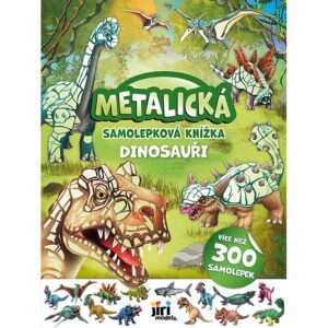 Edukatívne, kreatívne a interaktívne hračky pre deti Dinosauři Metalická samolepková knížka