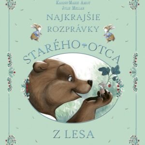 Edukatívne, kreatívne a interaktívne hračky pre deti Najkrajšie rozprávky starého otca z lesa